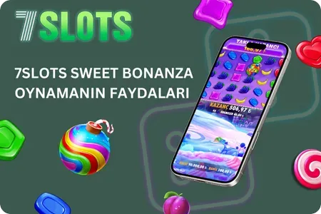 7Slots’ta Sweet Bonanza Oynamanın Avantajları